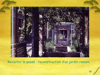 Revisiter le passé : reconstruction d’un jardin romain 