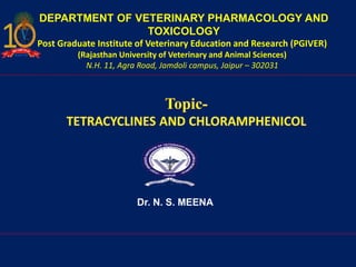 Dr. N. S. MEENA
DEPARTMENT OF VETERINARY PHARMACOLOGY AND
TOXICOLOGY
Post Graduate Institute of Veterinary Education and Research (PGIVER)
(Rajasthan University of Veterinary and Animal Sciences)
N.H. 11, Agra Road, Jamdoli campus, Jaipur – 302031
 