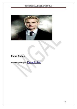 TETRALOGIA DE CREPUSCULO

Esme Cullen
Artículo principal:

Esme Cullen

31

 