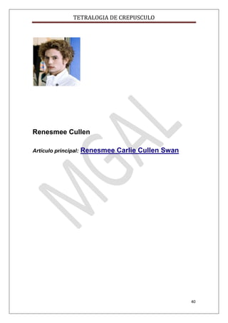 TETRALOGIA DE CREPUSCULO

Renesmee Cullen
Artículo principal:

Renesmee Carlie Cullen Swan

40

 