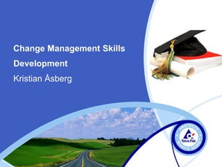 Change Management Skills
Development
Kristian Åsberg
 