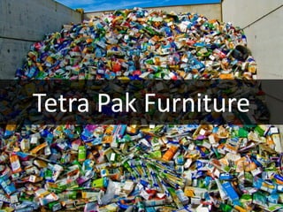 Tetra Pak Furniture
 