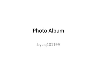 Photo Album by aq101199 