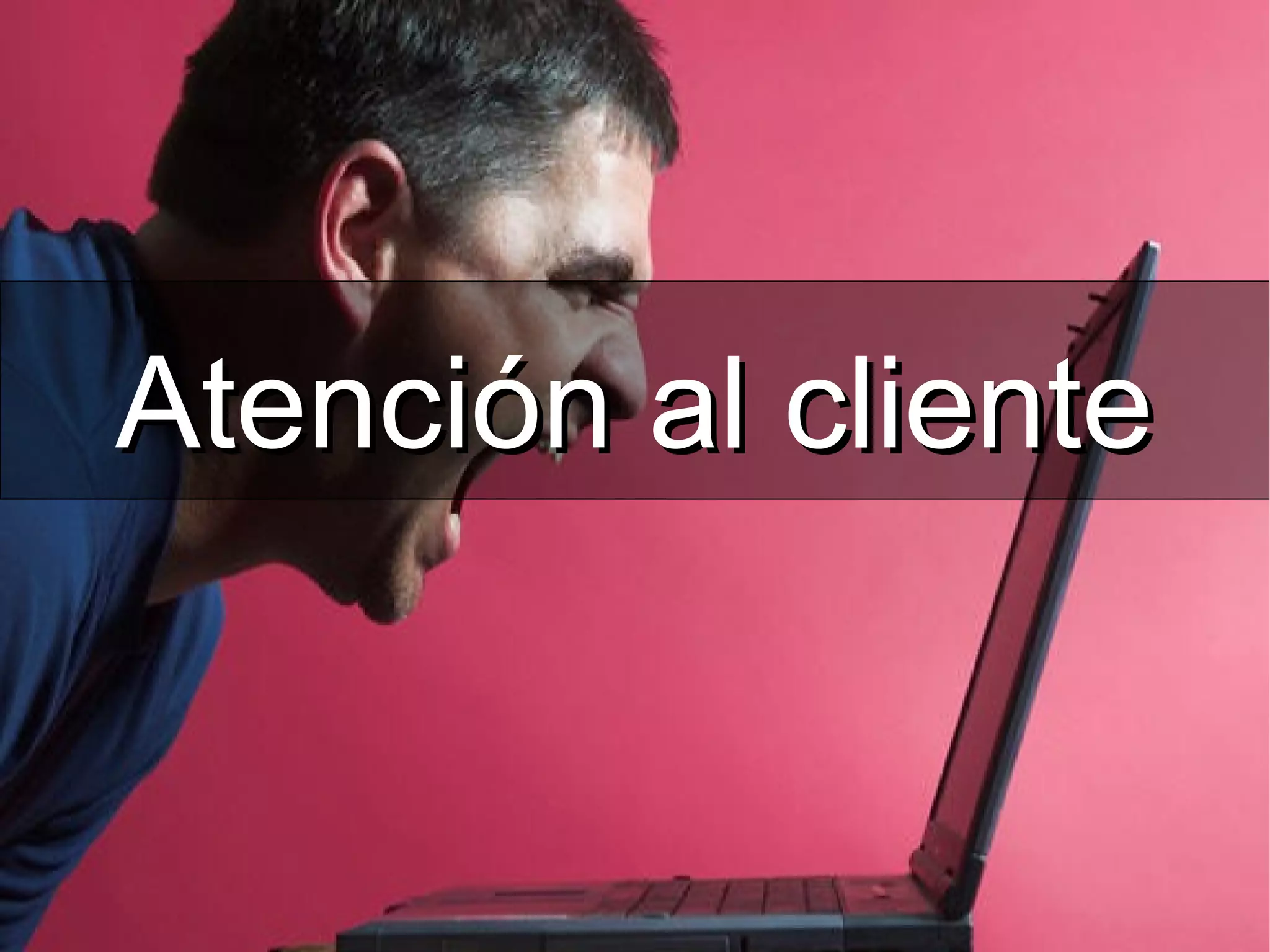 Atención al clienteAtención al cliente
 