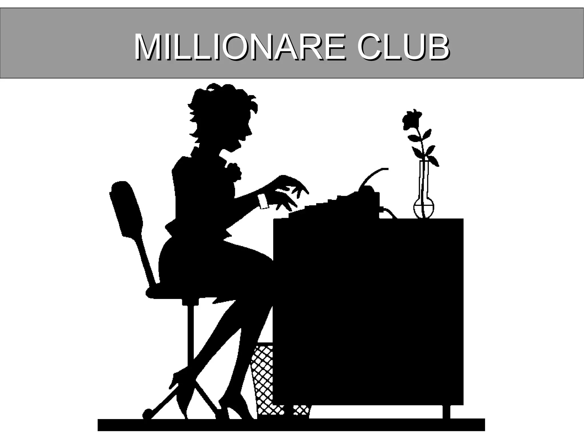 MILLIONARE CLUBMILLIONARE CLUB
 