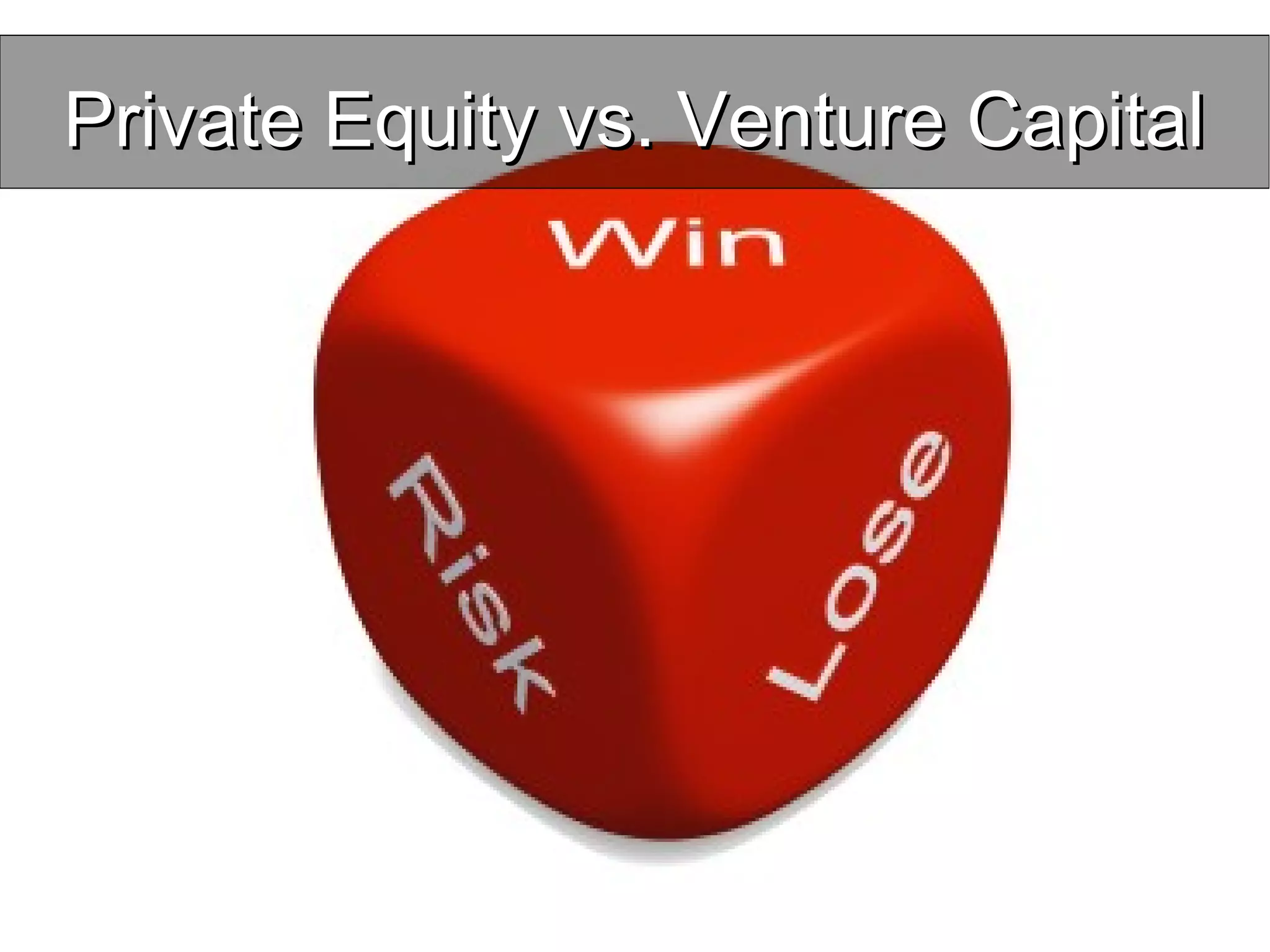 Private Equity vs. Venture CapitalPrivate Equity vs. Venture Capital
 