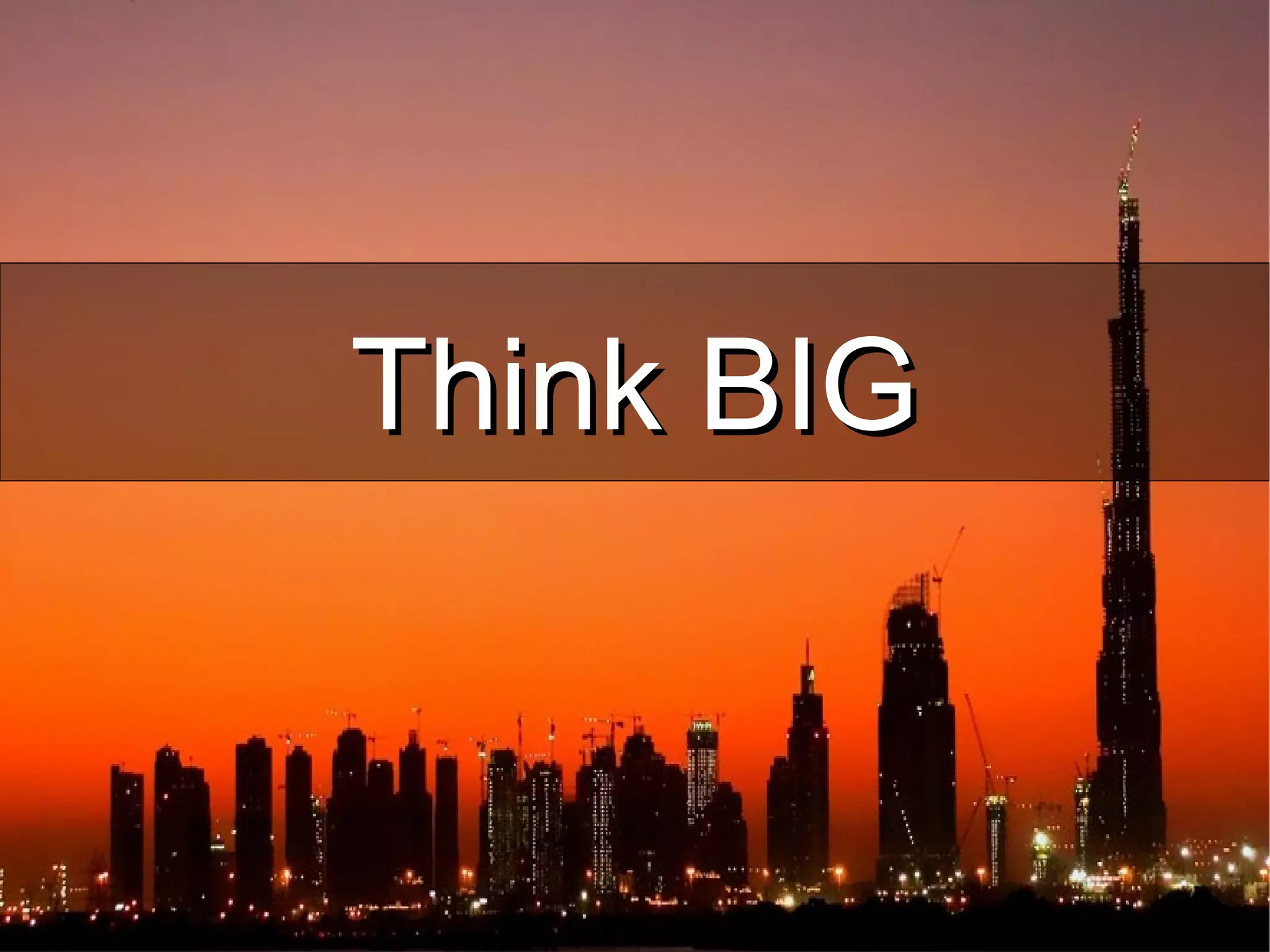 Think BIGThink BIG
 