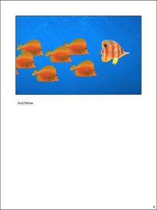 And follow




             6
 