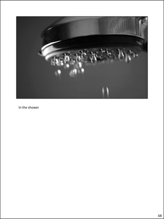 In the shower




                68
 