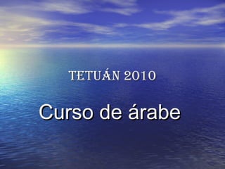 Tetuán 2010 Curso de árabe  