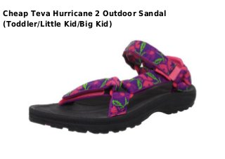 Cheap Teva Hurricane 2 Outdoor Sandal
(Toddler/Little Kid/Big Kid)
 
