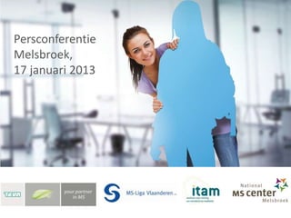 Persconferentie
Melsbroek,
17 januari 2013
 