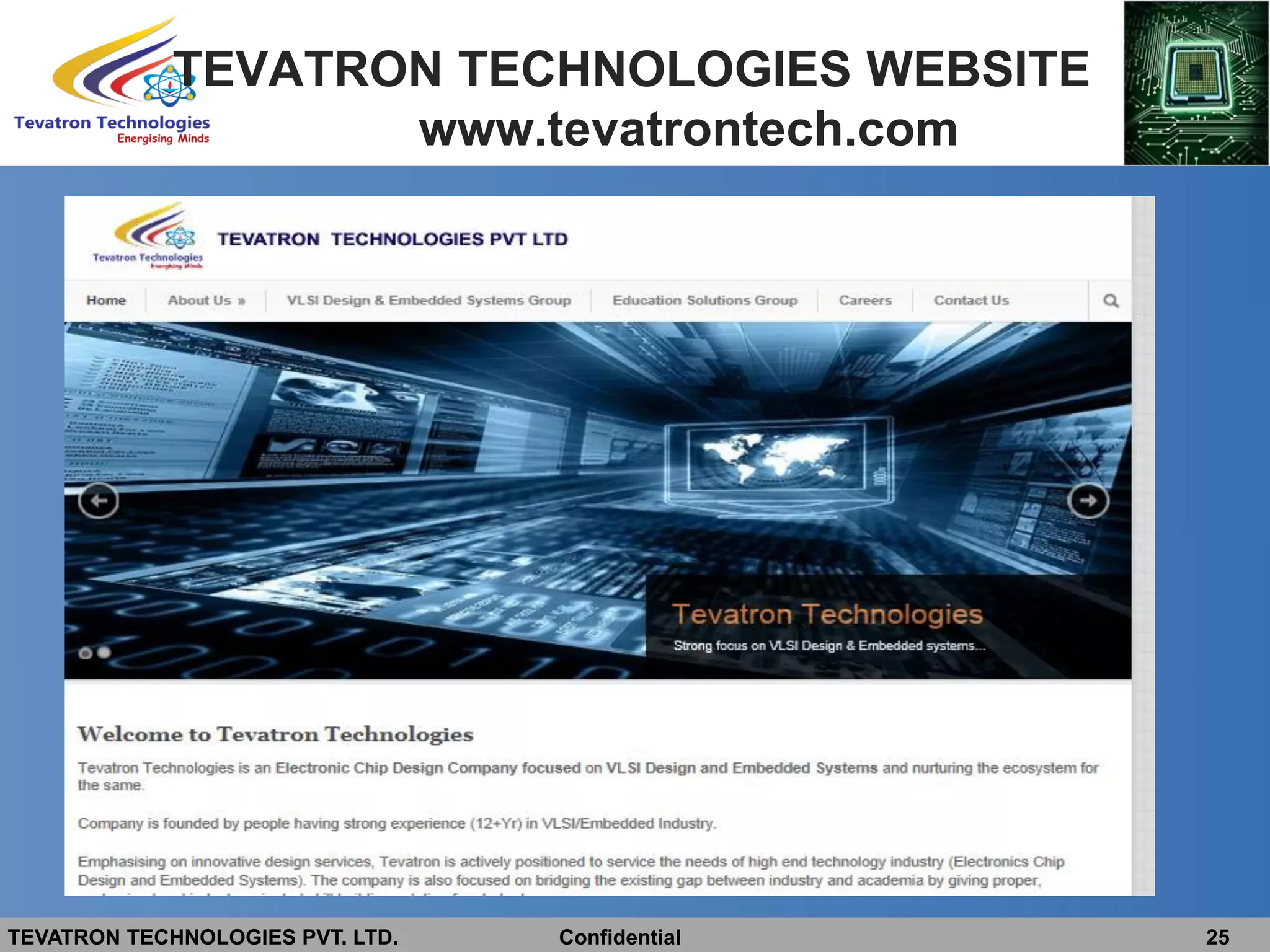 TEVATRON TECHNOLOGIES PVT. LTD. Confidential 25
TEVATRON TECHNOLOGIES WEBSITE
www.tevatrontech.com
 