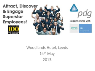Woodlands Hotel, Leeds
14th May
2013
 