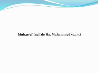 Muharref İncil’de Hz. Muhammed (s.a.v.)
 