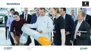 CeTI short introduction
TU Dresden
October 2018
Folie 47
Wandelbots
 