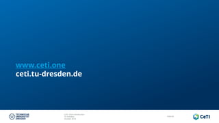 CeTI short introduction
TU Dresden
October 2018
Folie 69
www.ceti.one
ceti.tu-dresden.de
 