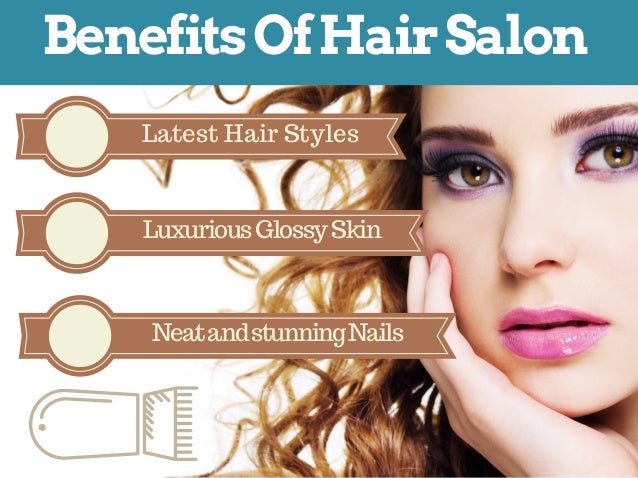 Benefits Of Visiting Beauty And Hair Salons In 2016