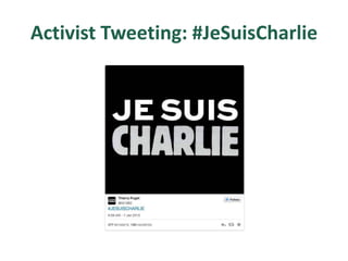 Activist Tweeting: #JeSuisCharlie
 