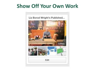 Show Off Your Own Work
 