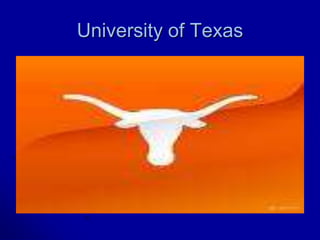 University of Texas
 