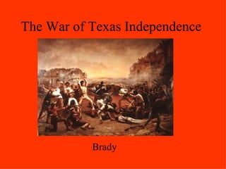 The War of Texas Independence Brady 
