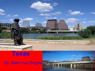 Texas
By: Start Your Engines
 