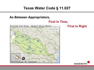 Texas Water Code § 11.027
As Between Appropriators,
First in Time,
First in Right
 