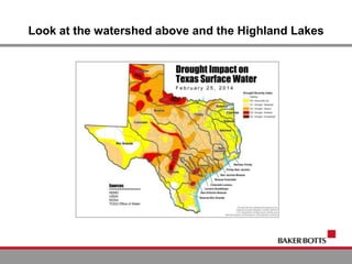 Look at the watershed above and the Highland Lakes
 