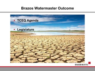 Brazos Watermaster Outcome
 TCEQ Agenda
 Legislature
 
