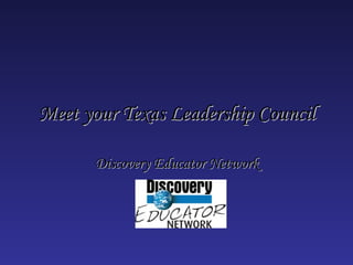 Meet your Texas Leadership Council Discovery Educator Network 
