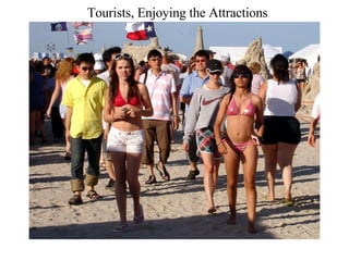Tourists, Enjoying the Attractions 