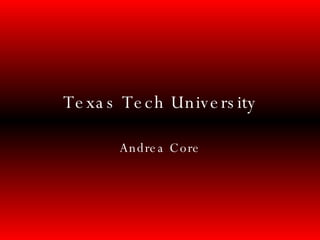 Texas Tech University Andrea Core 
