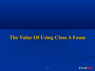 The Value OOff UUssiinngg CCllaassss AA FFooaamm 
17 
 