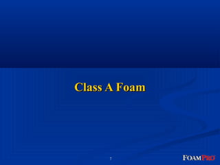 CCllaassss AA FFooaamm 
7 
 