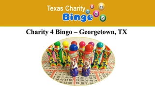 Charity 4 Bingo – Georgetown, TX
 
