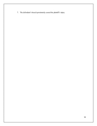 16
7. The defendant’s breach proximately caused the plaintiff’s injury
 