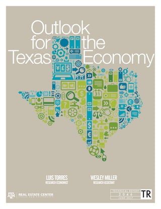 LUISTORRES
RESEARCHECONOMIST
WESLEYMILLER
RESEARCHASSISTANT
TR
T E C H N I C A L R E P O R T
J U N E 2 017
2 0 4 6
Outlook
for the
Texas Economy
 