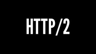 HTTP/2
 