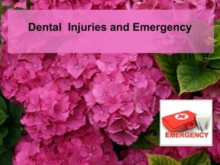 Dental Injuries and Emergency
 