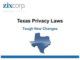 Texas Privacy Laws
  Tough New Changes
 