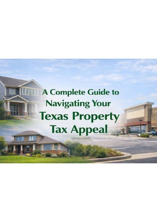 A Complete Guide to Navigating Your Texas Property Tax Appeal | PDF