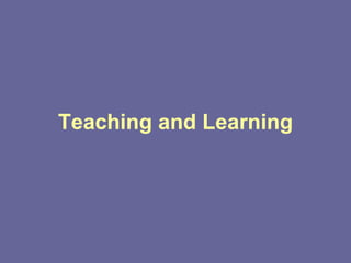 Teaching and Learning 