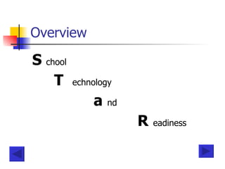 Overview S  chool T  echnology a   nd  R   eadiness 