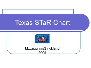 Texas STaR Chart McLaughlin/Strickland  2009  