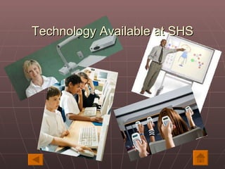 Technology Available at SHS 