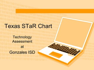 Texas STaR Chart Technology Assessment at Gonzales ISD 