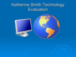 Katherine Smith Technology Evaluation 