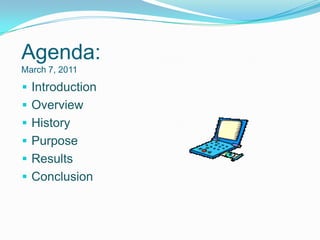 Agenda:March 7, 2011Introduction