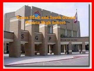 Texas STaR and South Grand Prairie High School   